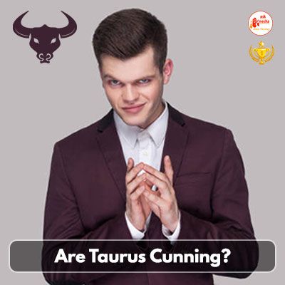 Are Taurus Cunning?