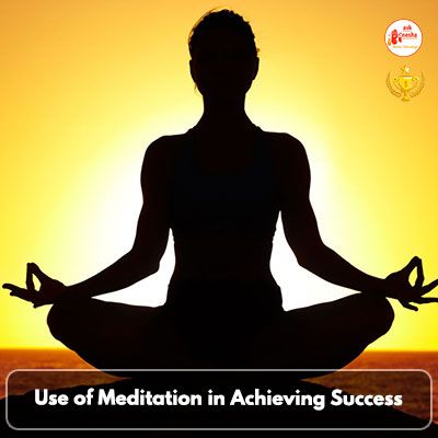 Use of Meditation in Achieving Success