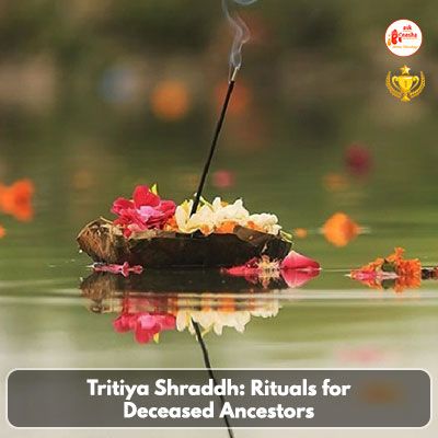 Tritiya Shraddh: Rituals for Deceased Ancestors