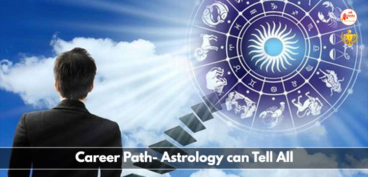 Career Path- Astrology can Tell All