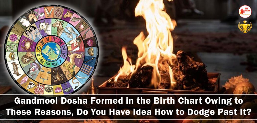 Gandmool Dosha Formed in the Birth Chart Owing to These Reasons, Do You Have Idea How to Dodge Past It? 