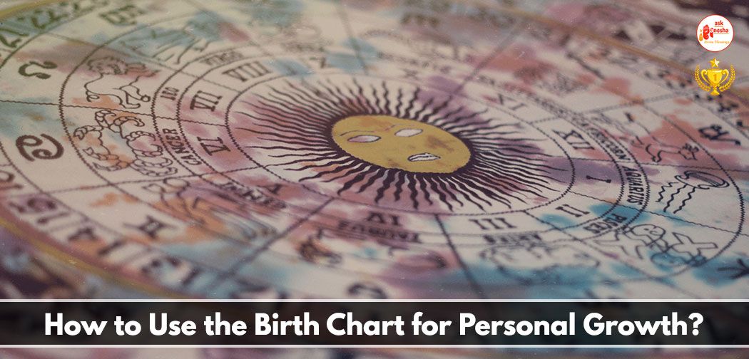 How to Use Birth Chart for Personal Growth