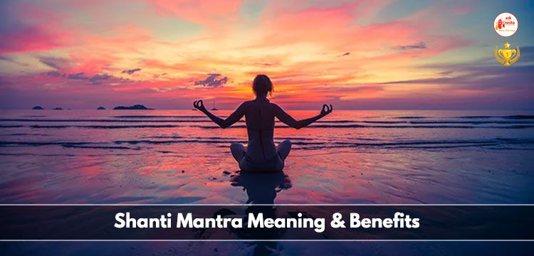 Shanti Mantra Meaning and Benefits