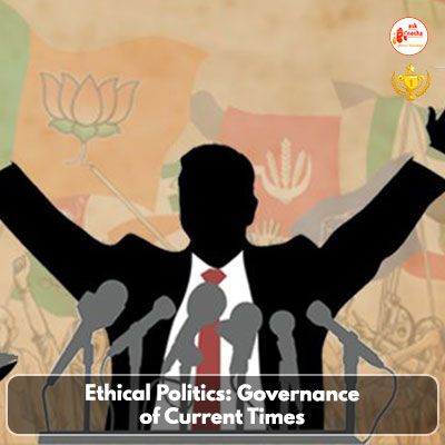 Ethical Politics: Governance of current times