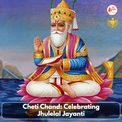 Cheti Chand: Celebrating Jhulelal Jayanti