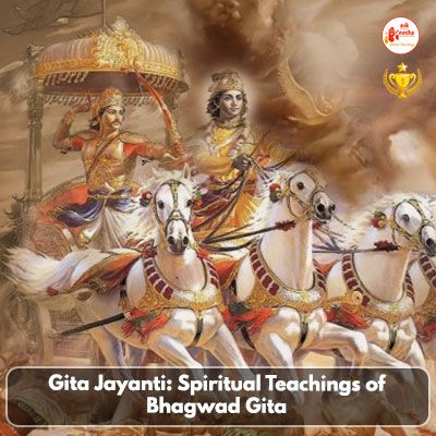 Gita Jayanti: Spiritual teachings of Bhagwad Gita