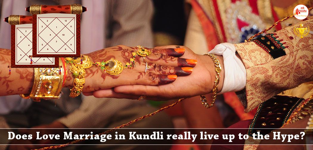 Does Love Marriage in Kundli really live up to the Hype?