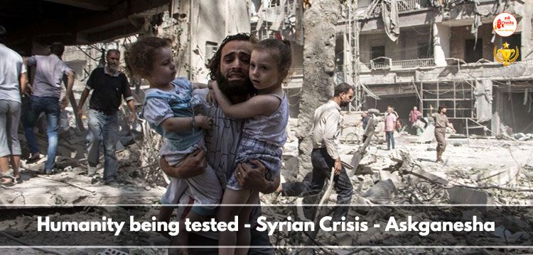 Humanity being tested - Syrian Crisis - Askganesha