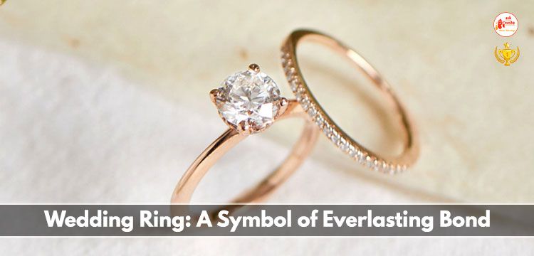 Wedding Ring: A symbol of everlasting bond