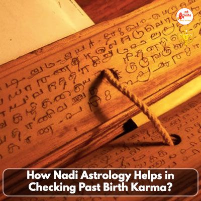 How Nadi Astrology helps in checking past birth karma?