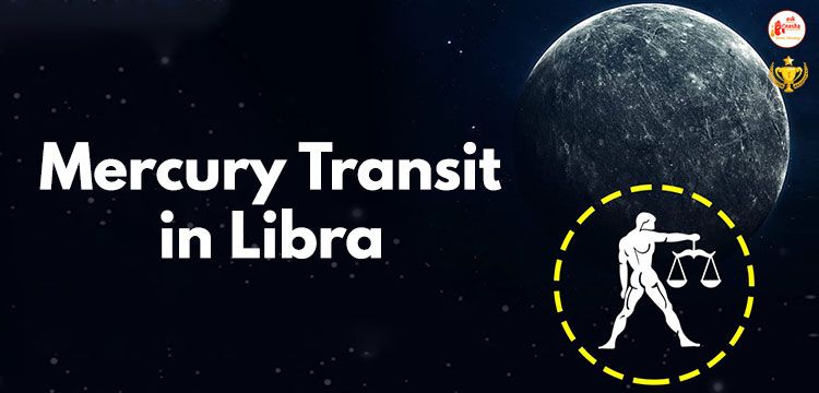 Mercury transit in Libra