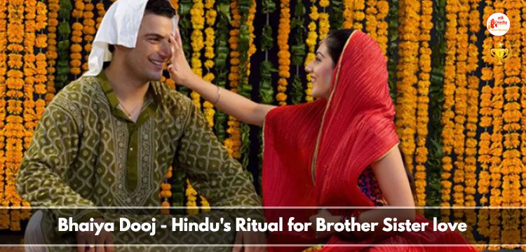 Bhaiya Dooj - Hindu's Ritual for Brother Sister love