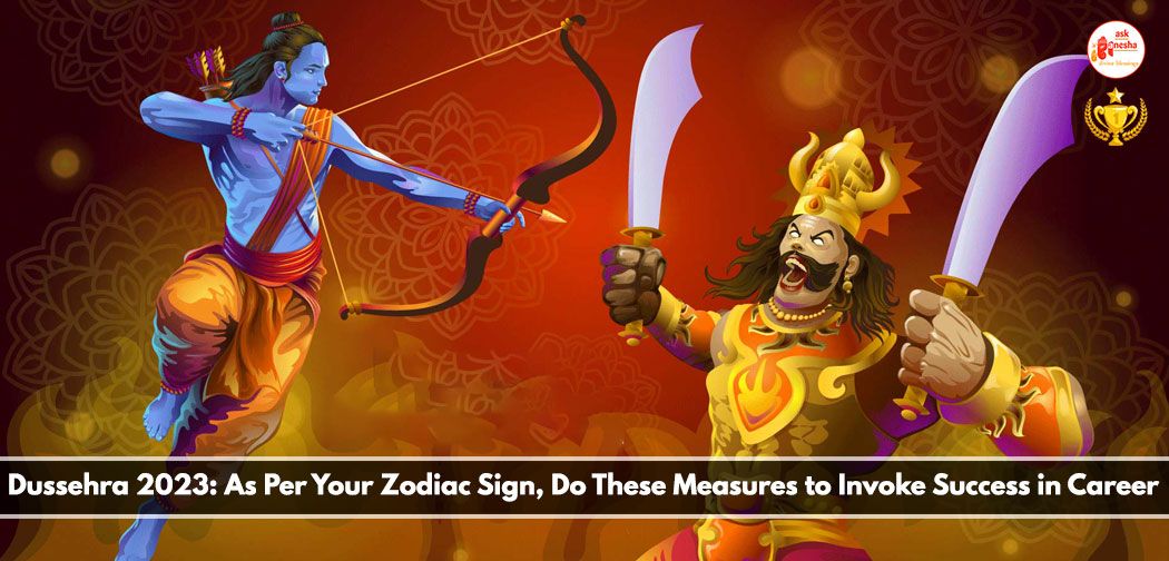 Dussehra 2023: As Per Your Zodiac Sign, Do These Measures to Invoke Success in Career