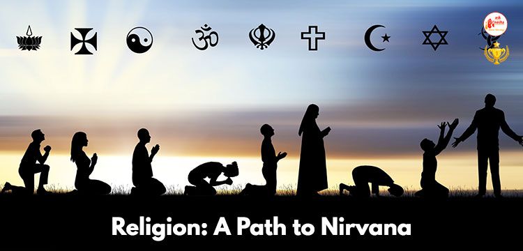 Religion: A Path to Nirvana