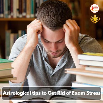 Astrological tips to get rid of exam stress