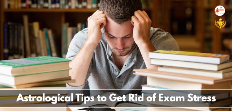 Astrological tips to get rid of exam stress