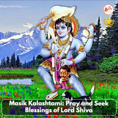 Masik Kalashtami: Pray and Seek Blessings of Lord Shiva