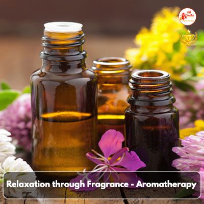 Relaxation through Fragrance - Aromatherapy