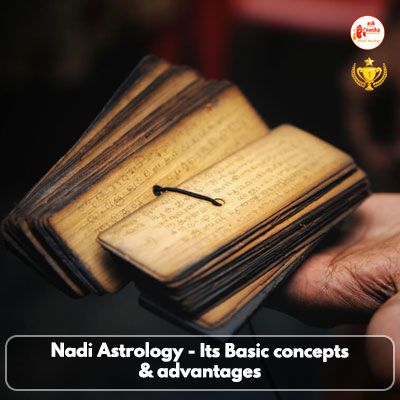 Nadi Astrology - Its basic concepts and advantages