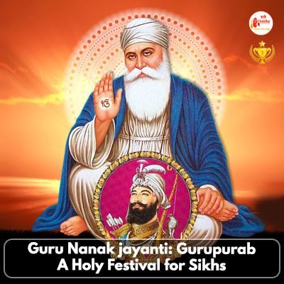 Guru Nanak jayanti: Gurupurab a holy festival for Sikhs