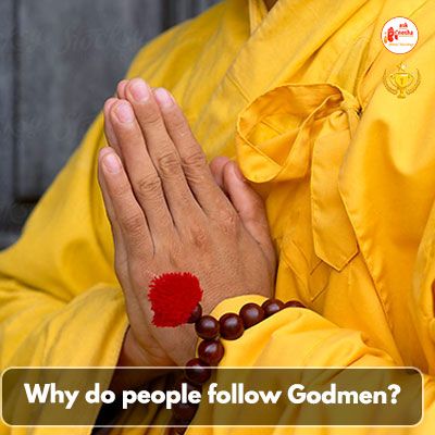Why do people follow Godmen?