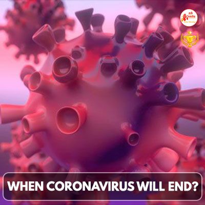 WHEN CORONAVIRUS WILL END?