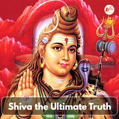 Shiva the Ultimate Truth