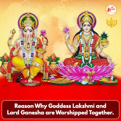 Reason Why Goddess Lakshmi and Lord Ganesha are Worshipped Together.