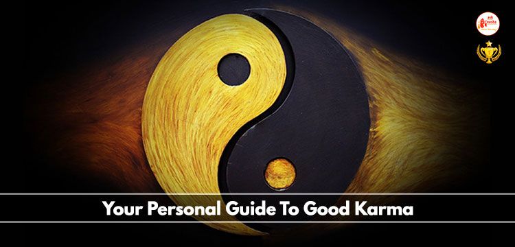 Your Personal Guide To Good Karma