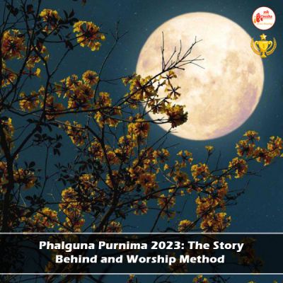 Phalguna Purnima 2023: The Story Behind and Worship Method