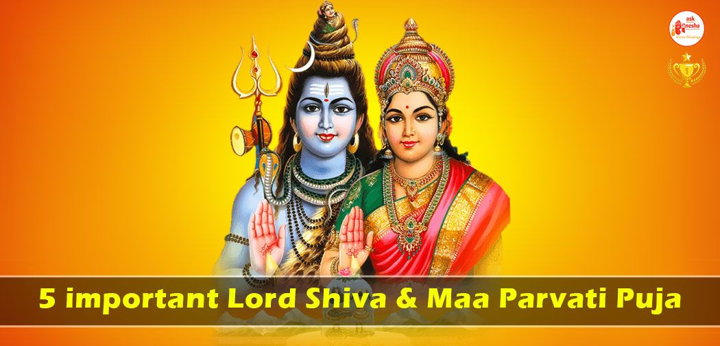 5 important Lord Shiva and Maa Parvati Puja