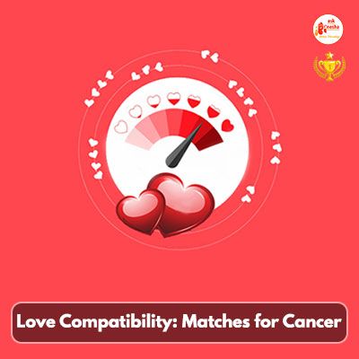 Love Compatibility: Matches for Cancer