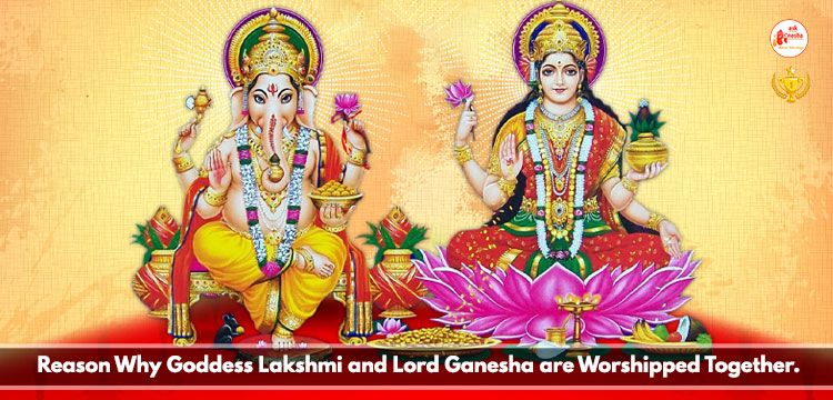 Reason Why Goddess Lakshmi and Lord Ganesha are Worshipped Together.