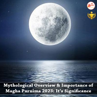 Mythological Overview and Importance of Magha Purnima 2023: It's Significance