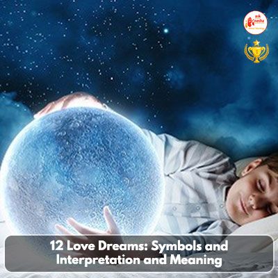 12 Love Dreams: Symbols and Interpretation and Meaning