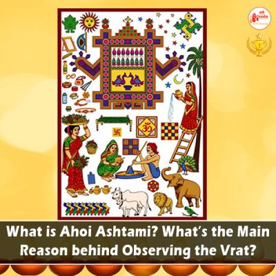 What is Ahoi Ashtami? What is the Main Reason behind Observing the Vrat?