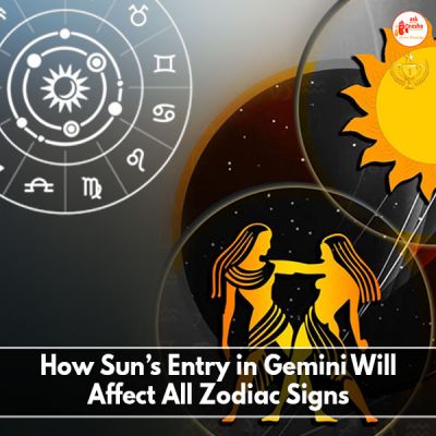How Sun Entry in Gemini Will Affect All Zodiac Signs