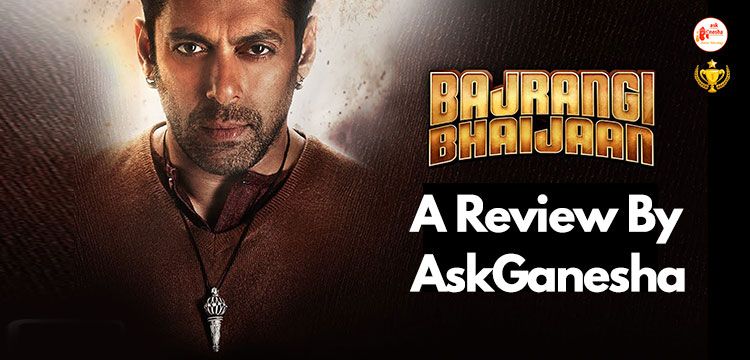 Bajrangi Bhaijaan: A Review by AskGanesha