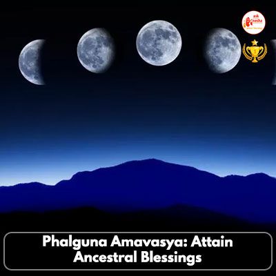 Phalguna Amavasya: Attain ancestral blessings