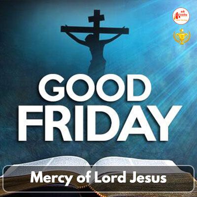 Good Friday: Mercy of Lord Jesus