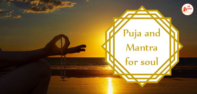 Puja and Mantras for soul