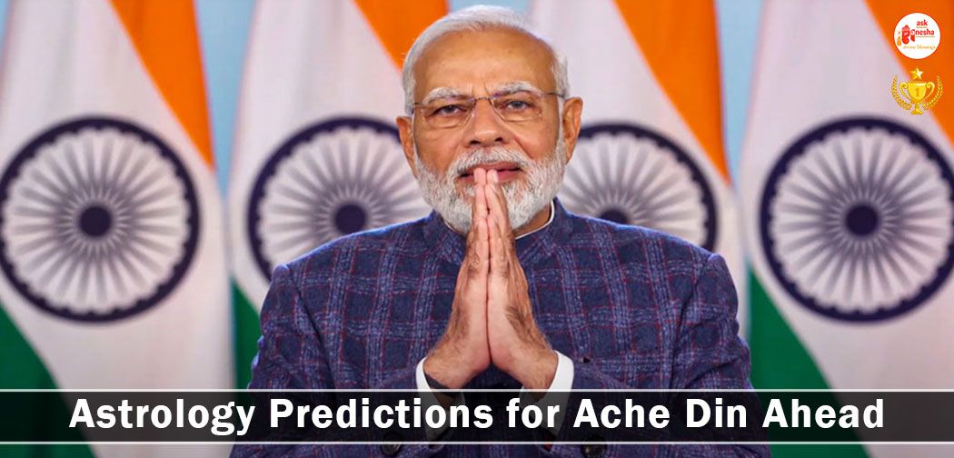 Astrology Predictions for Ache Din Ahead