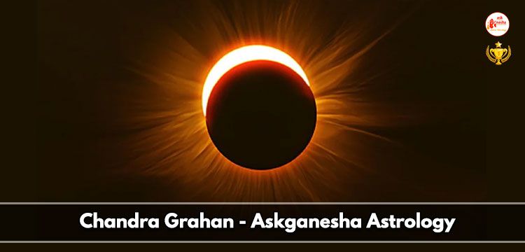 Chandra Grahan - Askganesha Astrology