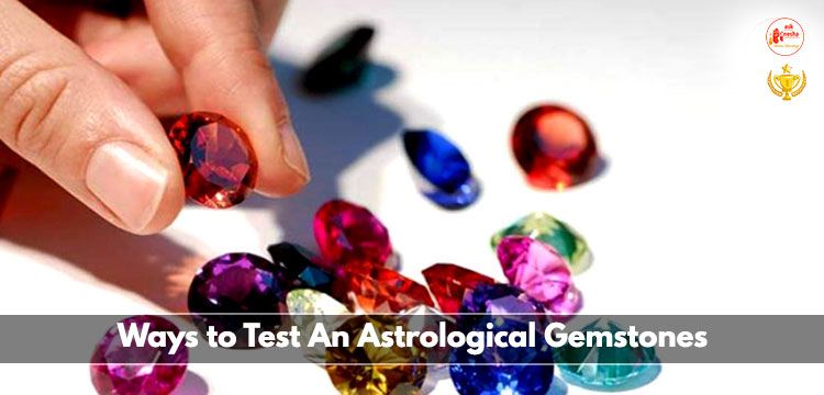 Ways to Test An Astrological Gemstones