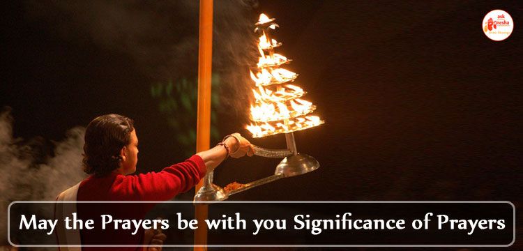 Significance of prayers (pujas) : May the prayers be with you
