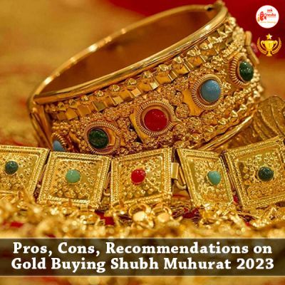Pros, Cons, Recommendations on Gold Buying Shubh Muhurat 2023