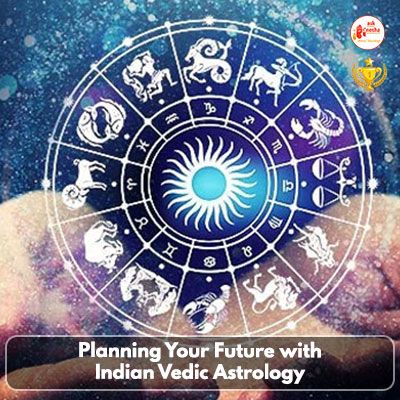 Planning your future with Indian Vedic Astrology