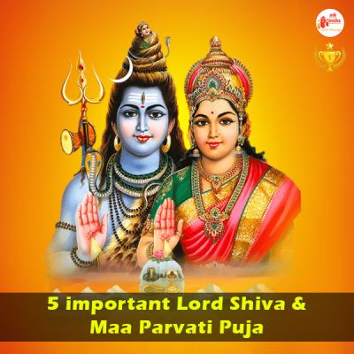 5 important Lord Shiva and Maa Parvati Puja