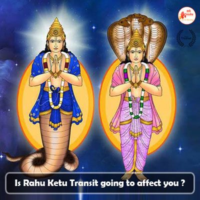 Is Rahu Ketu Transit going to affect you ?