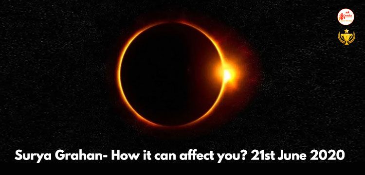 Surya Grahan- How it can affect you? 21st June 2020